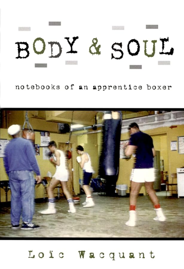 Body & Soul: Wacquant, Loïc: 9780190465698: Amazon.com: Books