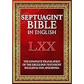 Septuagint Bible in English: The Complete Translation of the Greek Old Testament. Including the Apocrypha