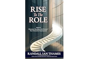 Rise To The Role: How to Discover, Develop, and Display Your Executive Superpower (Inevitable Outcomes Leadership Impact Series)