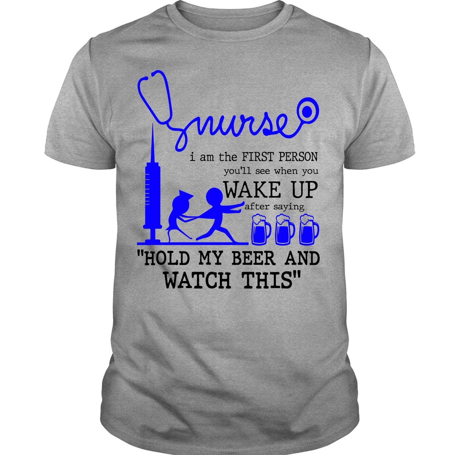 I Am A Nurse T Shirt, Nurse I Am The First Person T Shirt