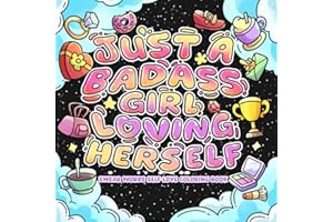 Just a Bad Girl Loving Herself, Motivational Self-Love Swear Words Coloring Book: Funny Inspirational Cursing Affirmations wi