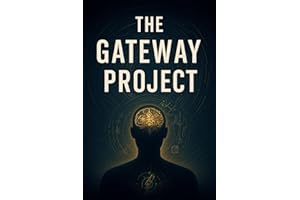 The Gateway Project: Exploring the Edge of Consciousness and the CIA’s Hidden Science