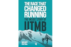 The Race that Changed Running: The Inside Story of the Ultra Trail du Mont Blanc