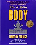 The 4 Hour Body: An Uncommon Guide to Rapid Fat Loss, Incredible Sex and Becoming Superhuman