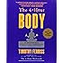 The 4 Hour Body: An Uncommon Guide to Rapid Fat Loss, Incredible Sex and Becoming Superhuman