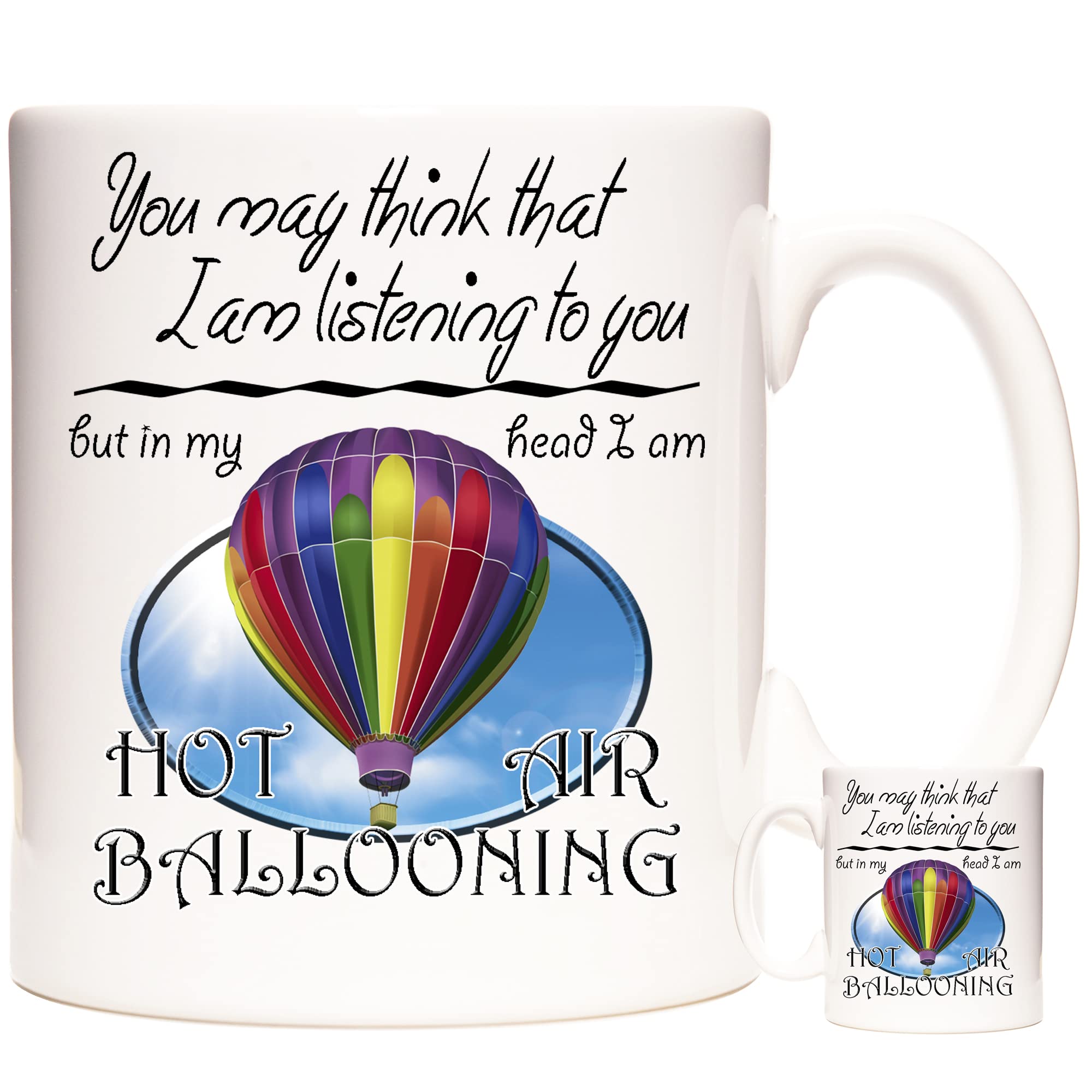 KAZMUGZ HOT AIR Balloon Coffee Mug, You May Think I Am Listening to You But in My Head I Am Hot Air Ballooning. 11oz Ceramic Coffee Mug for Balloon Enthusiasts