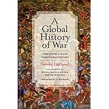 A Global History of War: From Assyria to the Twenty-First Century