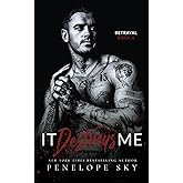 It Destroys Me: A Forbidden Dark Romance (Betrayal)