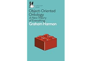 Object-Oriented Ontology: A New Theory of Everything (Pelican Books)