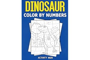 Dinosaur Color By Numbers: Coloring Book for Kids Ages 4-8