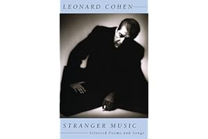 Stranger Music: Selected Poems and Songs