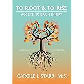 To Root & To Rise: Accepting Brain Injury