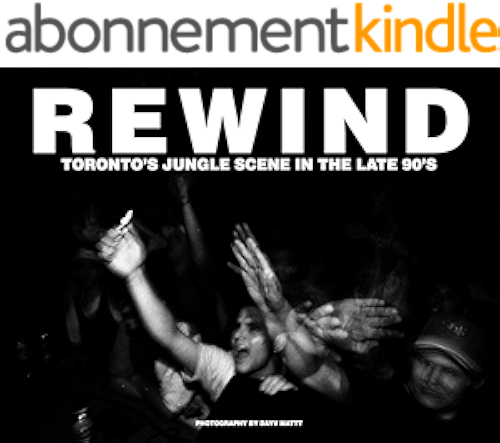 Download REWIND: Toronto's Jungle Scene in the Late 90's: A book of Toronto jungle scene photography from the mid- to late-90's (English Edition) PDF