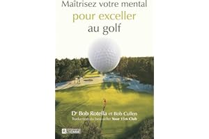 Maîtrisez votre mental pour exceller au golf (NON CLASSE) (French Edition)