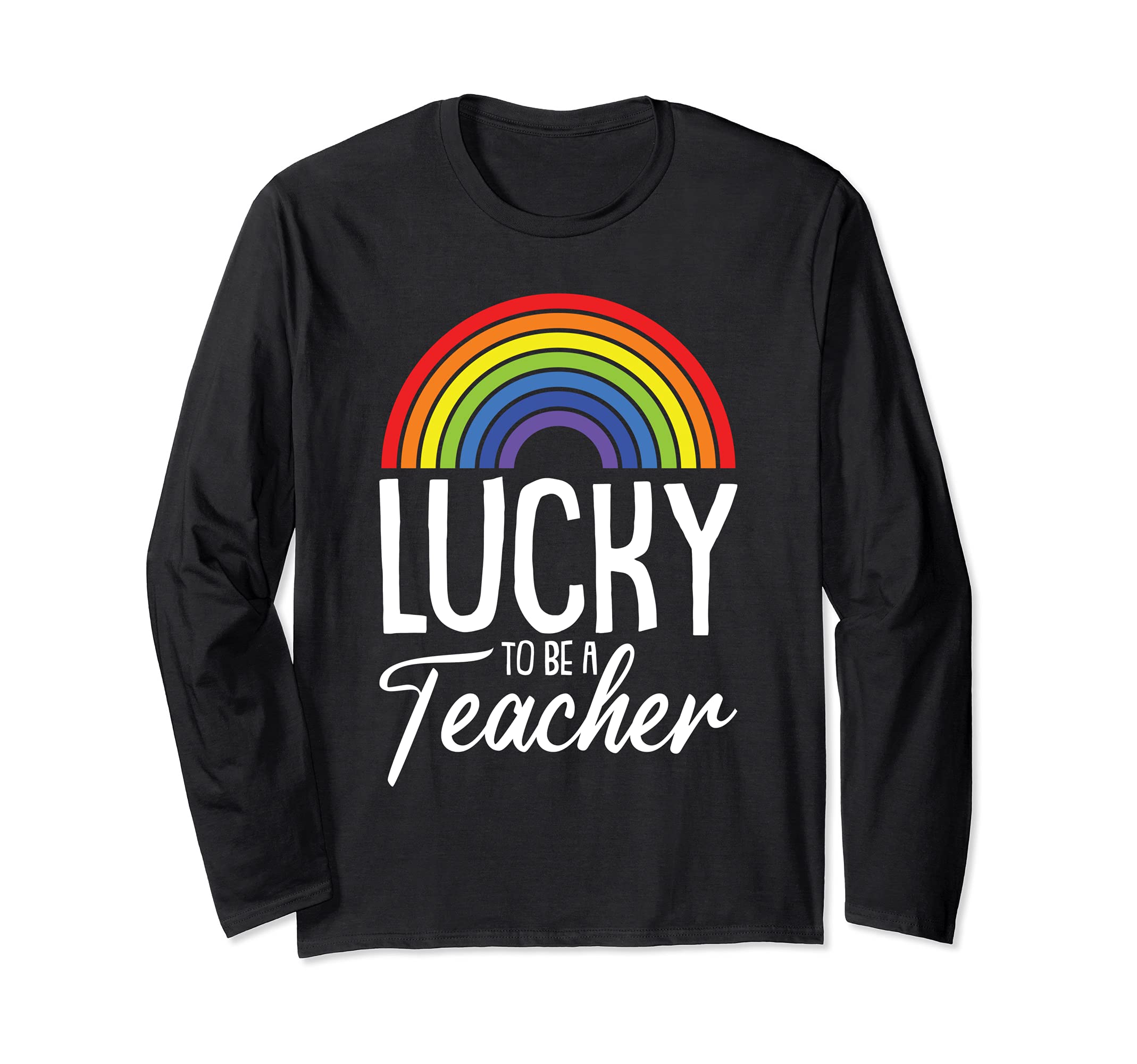 Lucky To Be A Teacher LGBT-Q Gay Pride Rainbow Flag Teaching Long Sleeve T-Shirt