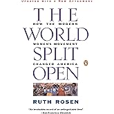 The World Split Open: How the Modern Women's Movement Changed America, Revised Edition