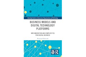 Business Models and Digital Technology Platforms: Implementation and Complexities for Digital Business (Routledge Studies in 