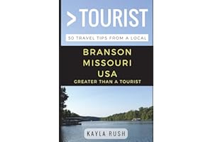 Greater Than a Tourist – Branson Missouri USA: 50 Travel Tips from a Local