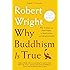 Why Buddhism is True: The Science and Philosophy of Meditation and Enlightenment