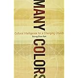 Many Colors: Cultural Intelligence for a Changing Church