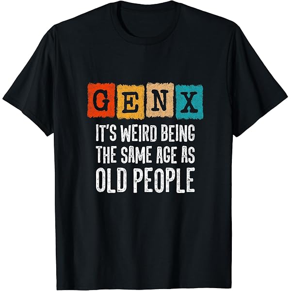 Amazon.com: Generation X - Weird Being Same Age As Old People
