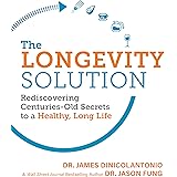 The Longevity Solution: Rediscovering Centuries-Old Secrets to a Healthy, Long Life