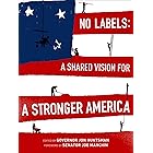No Labels: A Shared Vision for a Stronger America