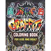 Graffiti Coloring Book For Kids and Adult: Coloring Pages For All Levels, Featuring Amazing Graffiti Drawings, Basic Letterin