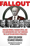 Fallout: Nuclear Bribes, Russian Spies, and the Washington Lies that Enriched the Clinton and Biden Dynasties