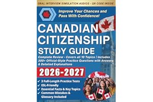 Canadian Citizenship Study Guide: Complete Review - Covers all 10 Topics, Includes 300+ Official-Style Practice Questions wit