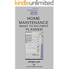 Common Sense Factor: Home Maintenance - What To Do First! Planner (CS Factor - What To Do First Series Book 2)
