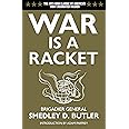 War is a Racket: The Antiwar Classic by America's Most Decorated Soldier