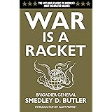 War is a Racket: The Antiwar Classic by America's Most Decorated Soldier