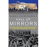 Hall of Mirrors: The Great Depression, the Great Recession, and the Uses-and Misuses-of History