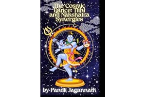 THE COSMIC DANCE: TITHI AND NAKSHATRA SYNERGIES