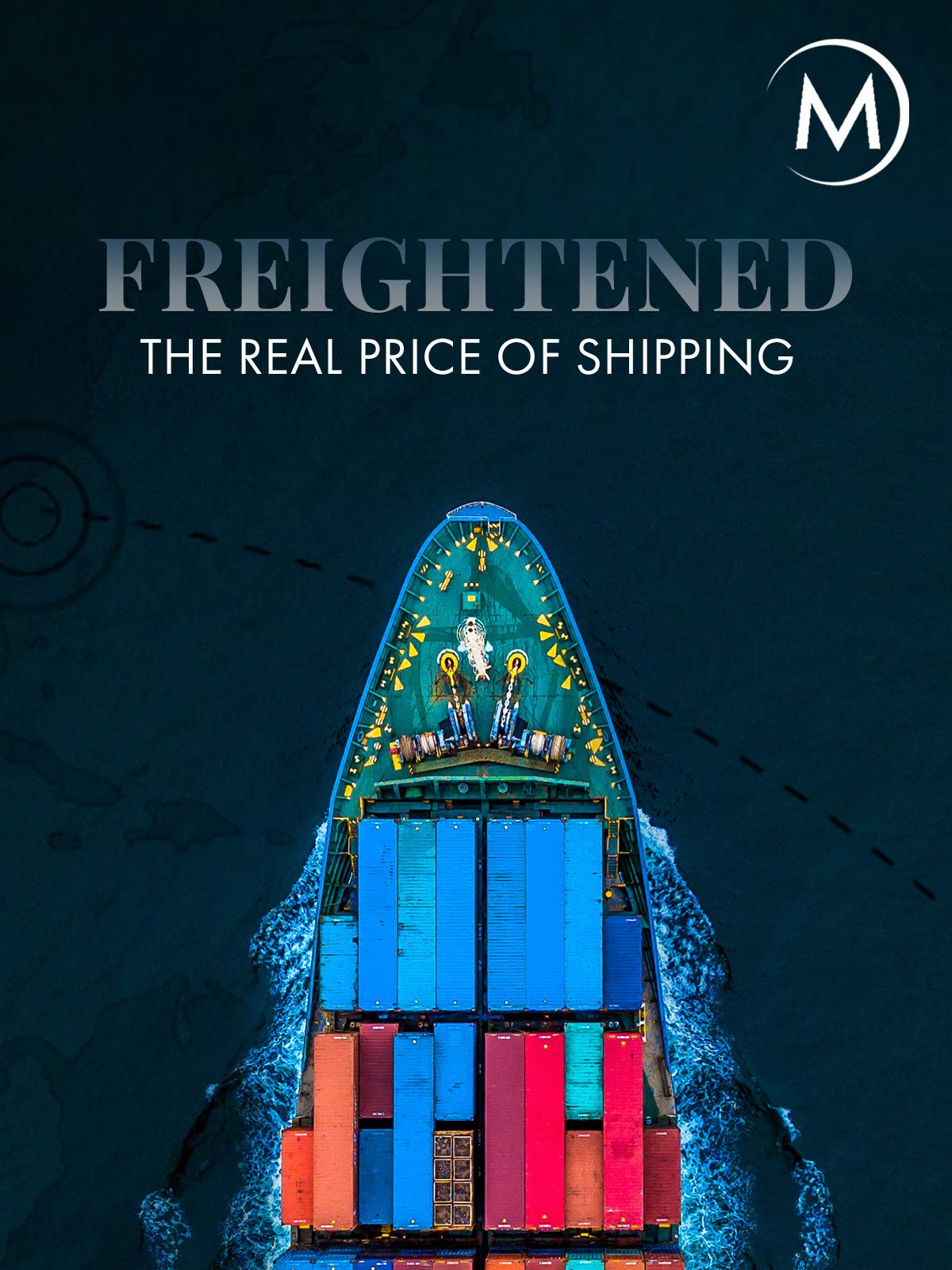 Watch Freightened The Real Price Of Shipping Prime Video