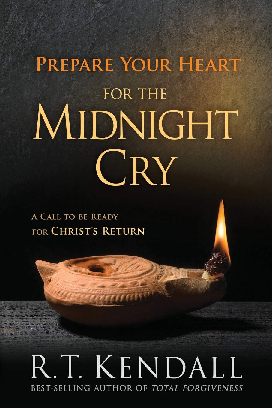 Prepare Your Heart For The Midnight Cry: A Call To Be Ready For Christ's  Return: Kendall, R.t.: 9781629986241: Amazon.com: Books