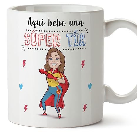 Mugffins Tazas para tías – AQUÍ Bebe UNA Super TÍA – Taza Desayuno 350 ML Idea