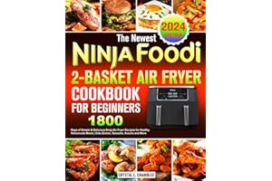 The Newest Ninja Foodi 2-Basket Air Fryer Cookbook for Beginners: 1800 Days of Simple & Delicious Ninja Air Fryer Recipes for