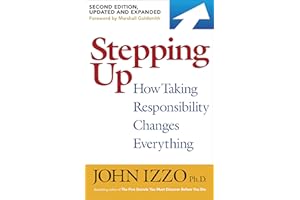 Stepping Up: How Taking Responsibility Changes Everything