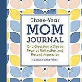 Three-Year Mom Journal: One Question a Day to Prompt Reflection and Record Memories