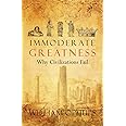 Immoderate Greatness: Why Civilizations Fail