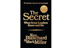 The Secret, 4th Edition, Revised and Expanded: What Great Leaders Know and Do