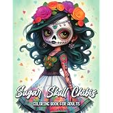 Sugar Skull Chibis Coloring Book: A Sugar Skull Adult Coloring Book Featuring Super Cute Chibi Portraits