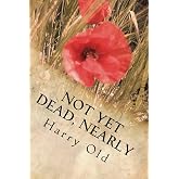 Not Yet Dead, Nearly