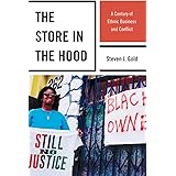 The Store in the Hood: A Century of Ethnic Business and Conflict