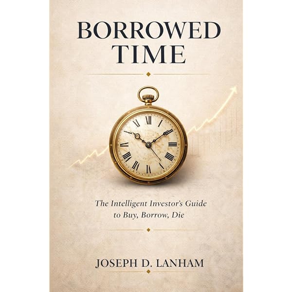 Borrowed Time: The Intelligent Investor's Guide to Buy, Borrow