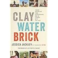 Clay Water Brick: Finding Inspiration from Entrepreneurs Who Do the Most with the Least