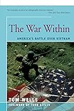 The War Within: America's Battle Over Vietnam