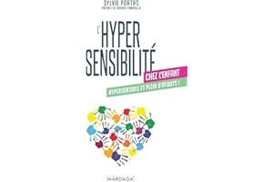 L’hypersensibilité chez l’enfant: Hypersensibilité, émotions et potentiel : comprendre, accompagner et valoriser l’enfant hau